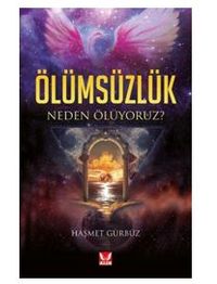 Ölümsüzlük / Neden Ölüyoruz?