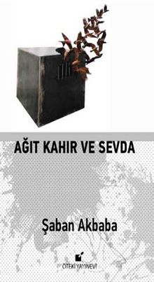 Ağıt Kahır Ve Sevda - Şaban Akbaba