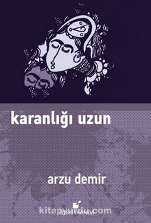 Karanlığı Uzun - Arzu Demir