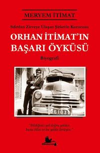 Orhan İtimat'ın Başarı Öyküsü