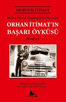 Orhan İtimat'ın Başarı Öyküsü