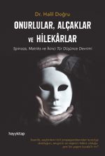 Onurlular, Alçaklar ve Hilekarlar & Spinoza, Matriks ve İkinci Tür Düşünce Devrimi