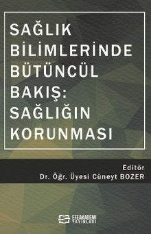 Sağlık Bilimlerinde Bütüncül Bakış: Sağlığın Korunması