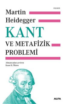 Kant  ve Metafizik Problemi - Martin Heidegger