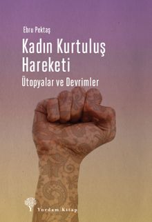 Kadın Kurtuluş Hareketi & Ütopyalar ve Devrimler