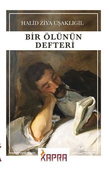 Bir Ölünün Defteri - Halid Ziya Uşaklıgil