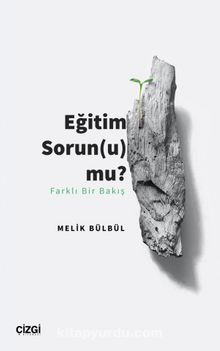 Eğitim Sorun(u) mu? - Melik Bülbül