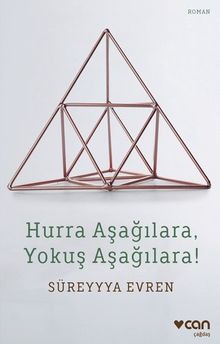 Hurra Aşağılara, Yokuş Aşağılara!