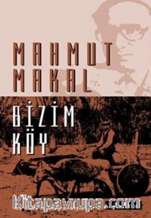Bizim Köy - Mahmut Makal