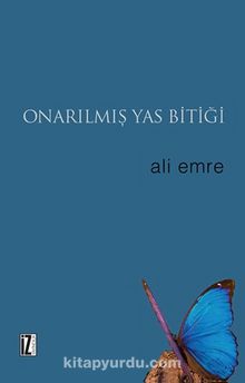 Onarılmış Yas Bitiği - Ali Emre