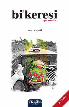 Bi’keresi Yol Anıları - Ensar Sevindik