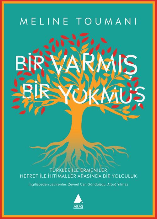 Bir Varmış Bir Yokmuş & Türkler ile Ermeniler Nefret ile İhtimaller Arasında Bir Yolculuk 