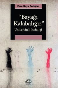 Bayağı Kalabalığız & Üniversiteli İşsizliği