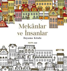 Mekanlar ve İnsanlar Boyama Kitabı - Bilinmeyen Yazar
