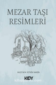 Mezar Taşı Resimleri - Mustafa Yetkin Narin