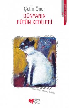 Dünyanın Bütün Kedileri (Eski Kapak) - Çetin Öner