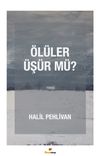 &Ouml;l&uuml;ler &Uuml;ş&uuml;r m&uuml;?