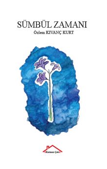 Sümbül Zamanı - Özlem Kıvanç Kurt