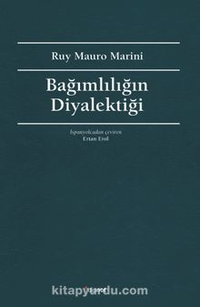 Bağımlılığın Diyalektiği - Ruy Mauro Marini