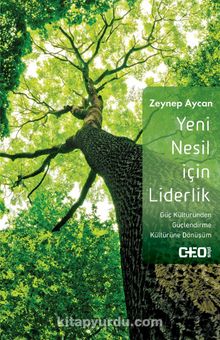Yeni Nesil İçin Liderlik - Zeynep Aycan