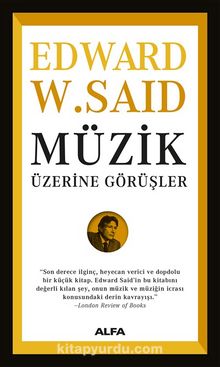 Müzik Üzerine Görüşler - Edward W. Said