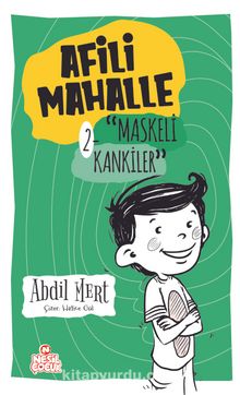 Afili Mahalle 2 / Maskeli Kankiler - Abdil Mert