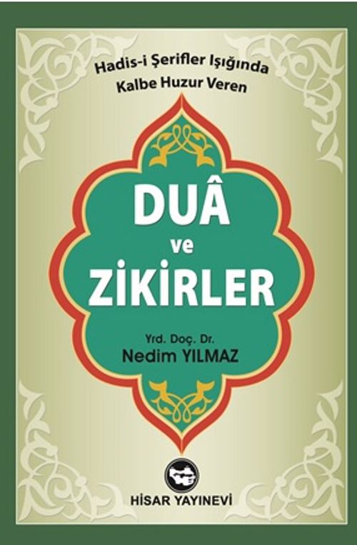 Hadis-i Şerifler Işığında Kalbe Huzur Veren Dua ve Zikirler