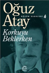 Korkuyu Beklerken / Bütün Eserleri 4
