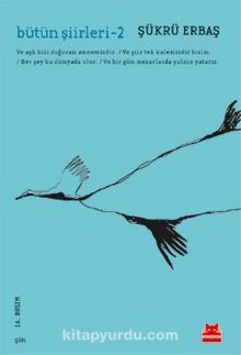 Bütün Şiirleri -2 - Şükrü Erbaş