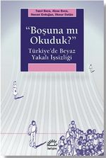 "Boşuna mı Okuduk?" Türkiye'de Beyaz Yakalı İşsizliği