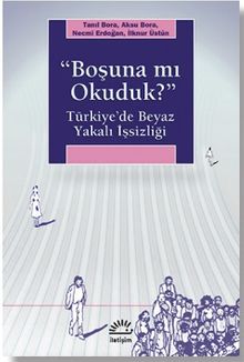 "Boşuna mı Okuduk?" Türkiye'de Beyaz Yakalı İşsizliği