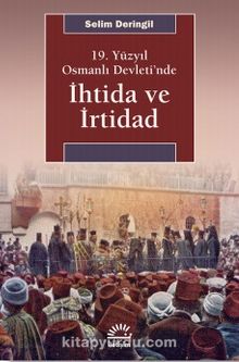 19. Yüzyıl Osmanlı Devleti’nde İhtida ve İrtidad - Selim Deringil