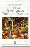 Feodal Toplumdan Yirminci Y&uuml;zyıla