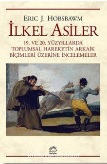 İlkel Asiler - Eric J. Hobsbawm