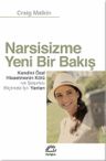 Narsisizme Yeni Bir Bakış &amp; Kendini Özel Hissetmenin Kötü ve Şaşırtıcı Biçimde İyi Yanları