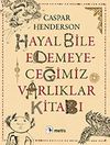 Hayal Bile Edemeyeceğimiz Varlıklar Kitabı