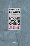 Lao Tzu: Tao Te Ching & Yol'a ve Yol'un G&uuml;c&uuml;ne Dair