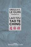 Lao Tzu: Tao Te Ching & Yol’a ve Yol’un Gücüne Dair