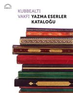 Kubbealtı Vakfı Yazma Eserler Kataloğu