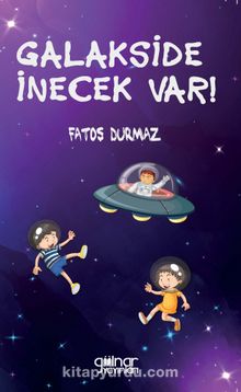 Galakside İnecek Var! - Fatoş Durmaz