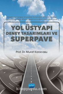 Yol Üstyapı Deney Tasarımları ve Superpave - Prof. Dr. Murat Karacasu