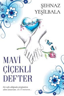 Mavi Çiçekli Defter - Şehnaz Yeşilbala