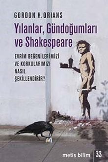 Yılanlar, Gündoğumları ve Shakespeare & Evrim Beğenilerimizi ve Korkularımızı Nasıl Şekillendirir