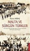 Malta ve Sürgün Türkler & 1919-1921 Yılları Arasında Malta Adasına Sürgüne Gönderilen 148 Türk'ün Çileli Hikayesi