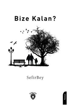 Bize Kalan? - Sefir Bey