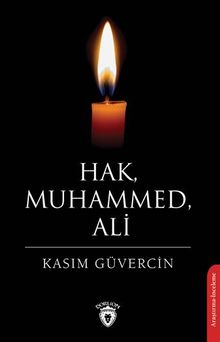 Hak, Muhammed, Ali