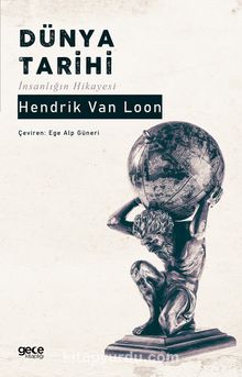 Dünya Tarihi & İnsanlığın Hikayesi - Hendrik Willem Van Loon