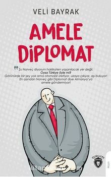 Amele Diplomat - Veli Bayrak