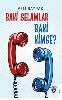 Baki Selamlar Baki Kimse? - Veli Bayrak