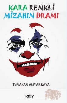 Kara Renkli Mizahın Dramı - Tunahan Aliyar Kaya